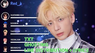 TXT  Ghosting Line Distribution  Lyrics REQUESTED [upl. by Dweck]