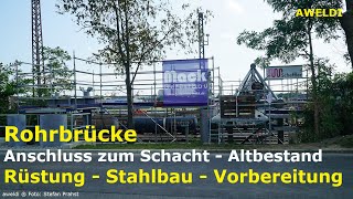 Rohrbrücke Anschluss Altbestand zum Schacht für die Stadtwärme Gerüstbau Stahlbau YT Channel FHD [upl. by Charlene]