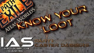 Know Your Loot  Caster Daggers  Path of Exile Knowledge [upl. by Nore]