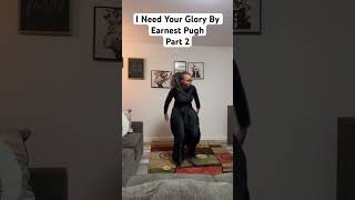 I need your glory by Earnest Pugh liturgical dance Full video is posted danceforjesus jesuschrist [upl. by Romilly9]