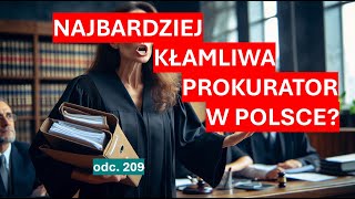 Najgorsza prokurator i jej nieprawdopodobne kłamstwa na mój temat Popełniła przestępstwo 209 [upl. by Eyram]