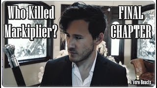 Who Killed Markiplier  FINAL CHAPTER  Veros Reaction [upl. by Nemhauser786]