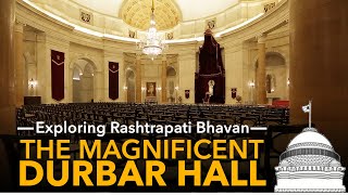 Exploring Rashtrapati Bhavan  The Magnificent Durbar Hall [upl. by Eissirk248]