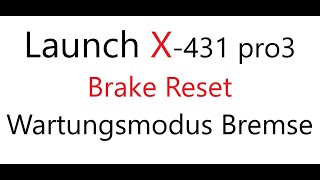 Launch X431 elektrische Handbremse Tutorial Festellbremse Brake Reset Wartungsmodus Bremse hinten [upl. by Jacquette96]