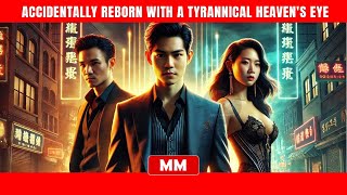 Accidentally Reborn With A Tyrannical Heavens Eye  Best Action CEO Movie 2024  Asia Movies HUB [upl. by Suiravad]