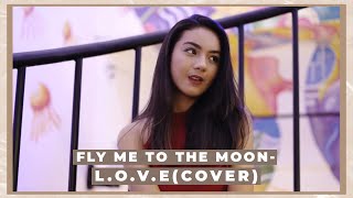 Fly Me to the Moon  LOVE Medley Cover  Ersya Aurelia [upl. by Fineberg908]