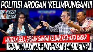 Kelimpungan❗Mati2an Bela Gibran Sampai Keluar KataKata Kasar Irma Dirujak Mahfud amp Netizen [upl. by Ecinuahs232]