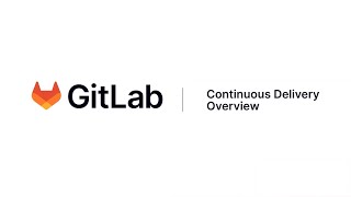 GitLab Continuous Delivery Overview v2 HD [upl. by Ative]