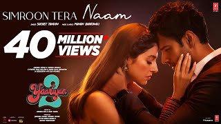 SIMROON TERA NAAM Yaariyan 2  Divya Khosla K Yash Manan Sachet Radhika R Vinay S  Bhushan K [upl. by Eeralav]