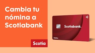 Cambia tu nómina a Scotiabank  Scotiabank México [upl. by Yornoc]