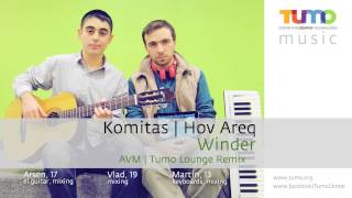 Tumo Remix  Komitas quotHov Areqquot  Winder  AVM  2012 [upl. by Uthrop]