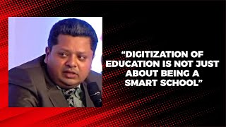 “Digitization of education is not just about being a smart school” [upl. by Nelyahs]