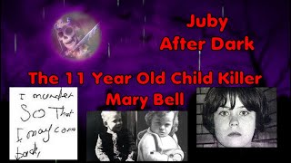 The 11 Year Old Killer Mary Bell Juby After Dark [upl. by Ecirted]