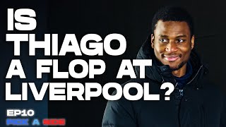 IS THIAGO A FLOP AT LIVERPOOL  PICK A SIDE  EP 10 [upl. by Attenyw800]