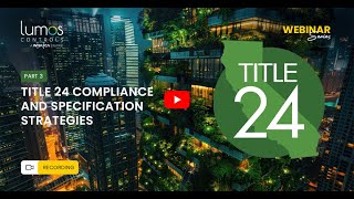 Webinar Part 3  Title 24 Compliance and Specification Strategies [upl. by Bracci]