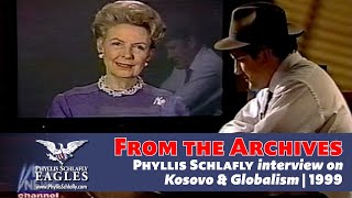 Phyllis Schlafly interview on Kosovo amp Globalism  1999 [upl. by Edak]