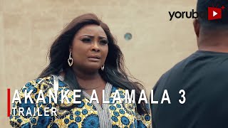 Akanke Alamala 3 Yoruba Movie 2021 Now Showing On Yorubaplus [upl. by Aziram]