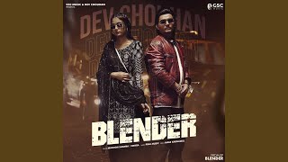 Blender feat Dev Chouhan Pooja Saxena [upl. by Kavanagh]