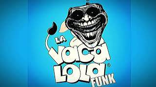 LA VACA LOLA FUNK [upl. by Ahsaret]