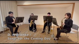 D Maslanka  Songs for the Coming Day [upl. by Lyrad]