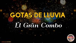 GOTAS DE LLUVIA  El Gran Combo Letra Salsa Cali [upl. by Tillion]