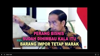 PERANG BISNIS Gagal Jilid 1 Barang Impor Merajalela Kala itu Jokowi Marah Akui Menterinya Bodoh [upl. by Rofotsirk]