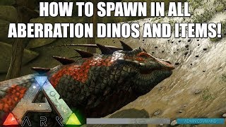 ARK  HOW TO SPAWN IN ALL ABERRATION DINOS AND ITEMS  COMMANDS [upl. by Swanson724]