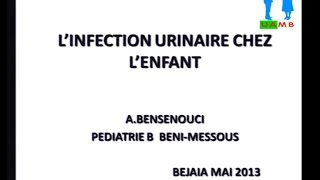 Conférence du Pr BENSENOUCI  L’ infection urinaire chez l’enfant [upl. by Aliuqat]