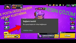 ÇALINAN HESAP NASIL GERİ ALINIR  E POSTA DEĞİŞTİREREK HESAP KURTARMA Brawl Stars [upl. by Sasnak]