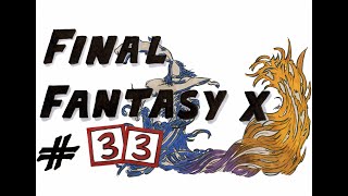 Wenn die Monster gefarmt werden wollen Lets Play FINAL FANTASY X 33 [upl. by Anitsyrhc]