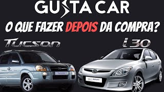 i30 e Tucson 20  O que fazer depois de COMPRAR Dicas importantes [upl. by Hauhsoj]