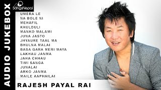 Rajesh Payal Rai Songs Audio Jukebox  Hit Nepali Songs Collection  Rajesh Payal Rai 20182074 [upl. by Madda]