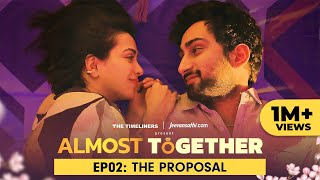 Almost Together  EP 02 The Proposal  New Series  The Timeliners [upl. by Lebatsirhc202]