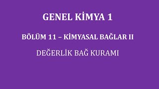 Genel Kimya 1Bölüm 11 Kimyasal Bağlar II Değerlik Bağ Kuramı [upl. by Ayot]