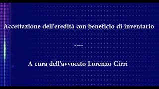 Accettazione dell’eredità con beneficio d’inventario [upl. by Yelahs]