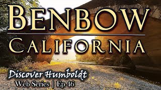 Discover Humboldt Benbow California  Ep 46 [upl. by Eniarral572]