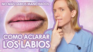 COMO ACLARAR LABIOS OSCUROS  Consejos seguros y efectivos  Simon Scarano Dermatologo [upl. by Yornoc]