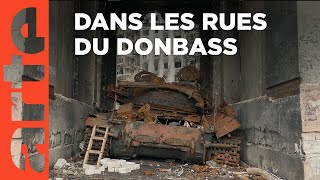 Donbass voyage en terre brûlée  ARTE Reportage [upl. by Ardnuasac784]