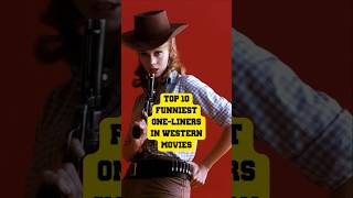 Funniest Oneliners in Western Movies Top 10 bestwestern top10 facts interesting [upl. by Meredith]