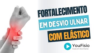 EXERCÍCIO DE FORTALECIMENTO EM DESVIO ULNAR COM ELÁSTICO  MÉTODO YOUFISIO [upl. by Solis]