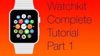 WatchKit Tutorial Part 1 Getting started [upl. by Garvey]