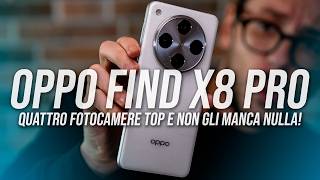 OPPO Find X8 Pro Il TOP super COMPLETO e con QUATTRO FOTOCAMEREal giusto prezzo [upl. by Nahgrom609]