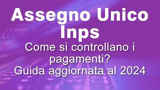 ASSEGNO UNICO Come controllare i pagamenti sul sito Inps GUIDA INPS PASSO PASSO [upl. by Hgielyak]