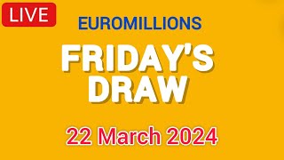 The National lottery Euromillions Draw Live Results From Friday 22 March 2024 [upl. by Akirdnuhs]