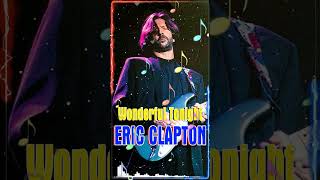 Eric Clapton  Wonderful Tonight [upl. by Krum]