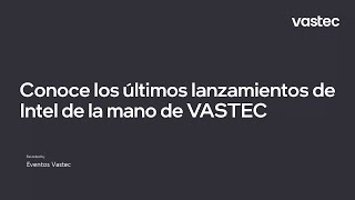 webinar Intel Procesadores Intel Ultra  Vastec [upl. by Llehsim]