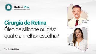 Cirurgia de Retina  Óleo de silicone ou gás qual é a melhor escolha [upl. by Vig483]