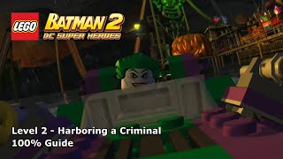 2 Harbouring a Criminal 100 Guide  LEGO Batman 2 DC Super Heroes [upl. by Ahsenal]