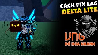 Cách Fix Lag Delta VNG Lite Mới Nhất Và Kết Quả Siêu Bất Ngờ [upl. by Schnabel]