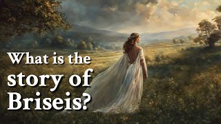 What is the story of Briseis Greek Mythology Story [upl. by Eardna85]